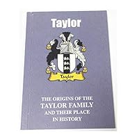 Taylor: The Origins of the Taylor Family and Their Place in History 1852176008 Book Cover