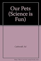 Our Pets (Science is Fun) 0850785820 Book Cover