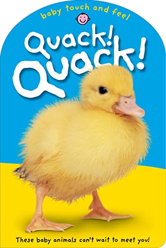 Image of Baby Touch & Feel: Quack! Quack!: These Baby Animals Can't Wait to Meet You