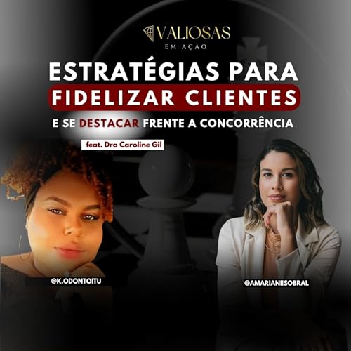 #10 ESTRAT&Eacute;GICAS PARA FIDELIZAR CLIENTES & SE DESTACAR FRENTE A CONCORR&Ecirc;NCIA - feat. Caroline Gil