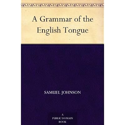 A Grammar of the English Tongue