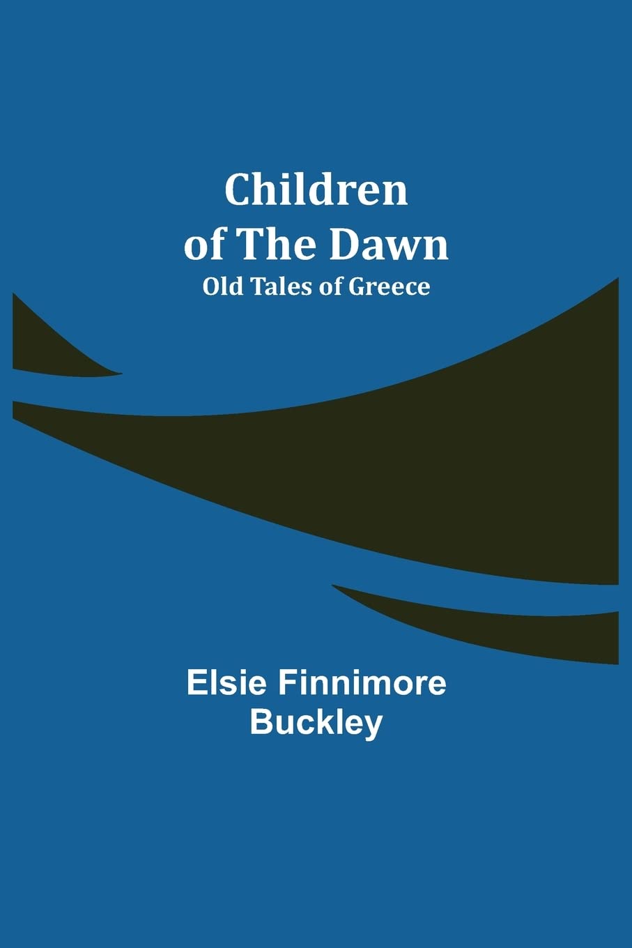 Children of the Dawn; Old Tales of Greece