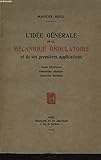  L IDEE GENERALE DE LA MECANIQUE ONDULATOIRE ET DE SES PREMIERES APPLICATIONS : ATOME D HYDROGENE - PHENOMENE CHIMIQUES - CONDUCTION ELECTRIQUE