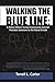 Walking the Blue Line: A Police Officer Turned Community Activist Provides Solutions to the Racial Divide