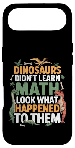 Dinosaurs Didn't Learn Math Funny Math Teacher Students Fun X}zP[X iPhone Air p