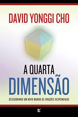 A Quarta dimensão: Descobrindo um novo mundo de orações respondidas