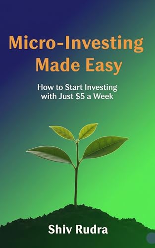 Micro-Investing Made Easy: How to Start Investing with Just $5 a ...