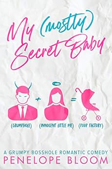 Kindle Store,Kindle eBooks,Literature & Fiction My (Mostly) Secret Baby: A Grumpy Boss Romantic Comedy (My (Mostly) Funny Romance Book 1) Penelope Bloom