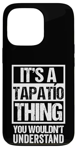 It's A Tapatio Thing You Wouldn't Understand Guadalajara �X�}�z�P�[�X iPhone 13 Pro �p