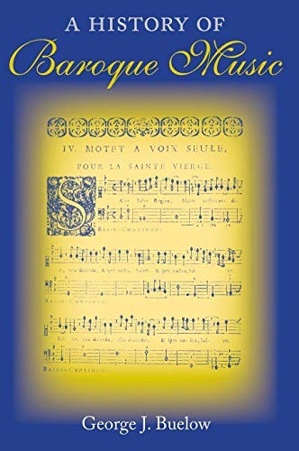 [(A History of Baroque Music )] [Author: George Buelow] [Nov-2004]
