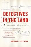Defectives in the Land: Disability and Immigration in the Age of Eugenics