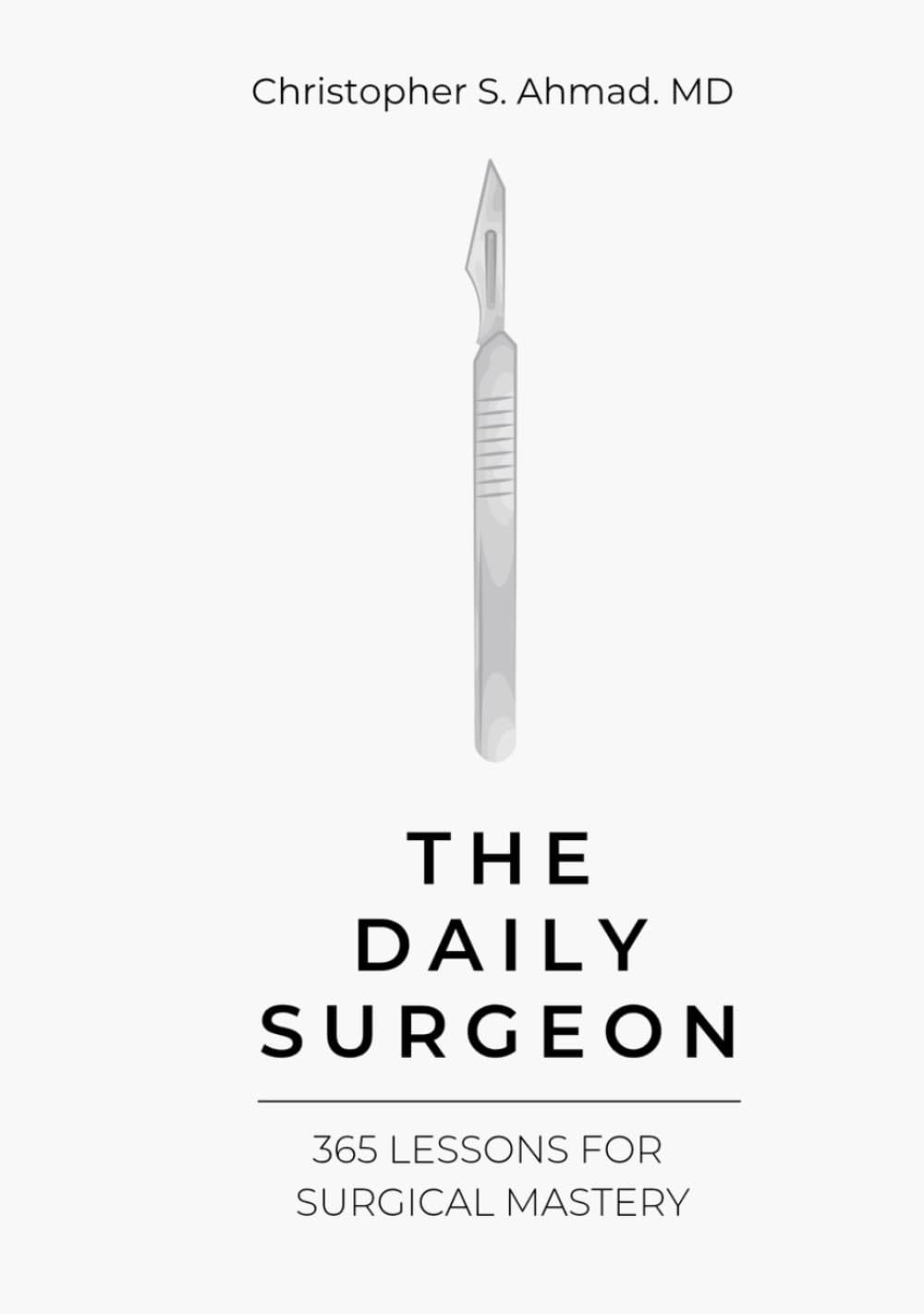 The Daily Surgeon: 365 Lessons For Surgical Mastery