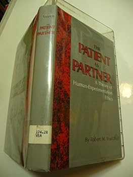 Hardcover The Patient as Partner: A Theory of Human-Experimentation Ethics Book