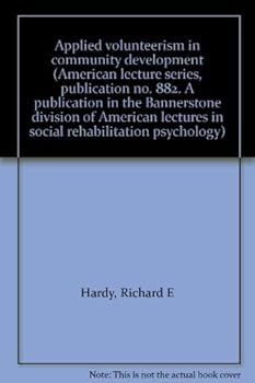 Hardcover Applied volunteerism in community development (American lecture series, publication no. 882. A publication in the Bannerstone division of American lectures in social rehabilitation psychology) Book