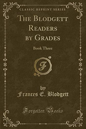 The Blodgett Readers by Grades: Book Three (Classic Reprint)