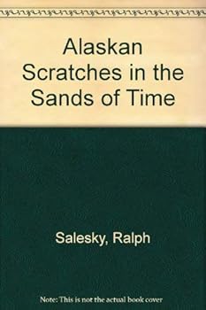 Hardcover Alaskan Scratches in the Sands of Time Book