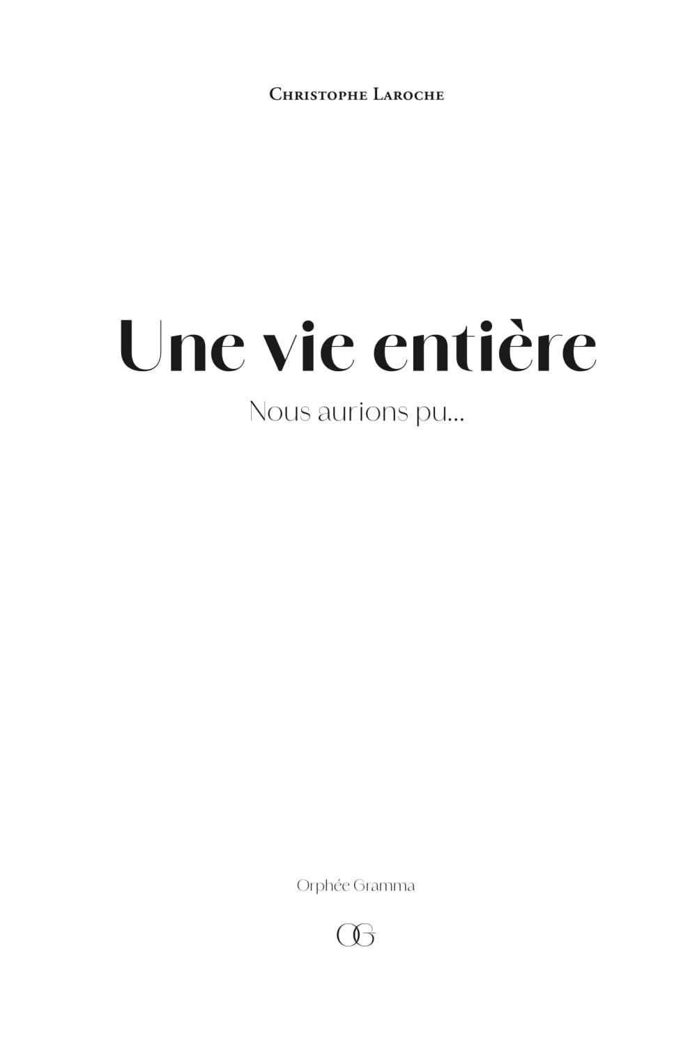 Une vie entière: Nous aurions pu...