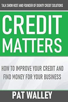 Paperback Credit Matters: How to Improve Your Credit and Find Money for Your Business Book