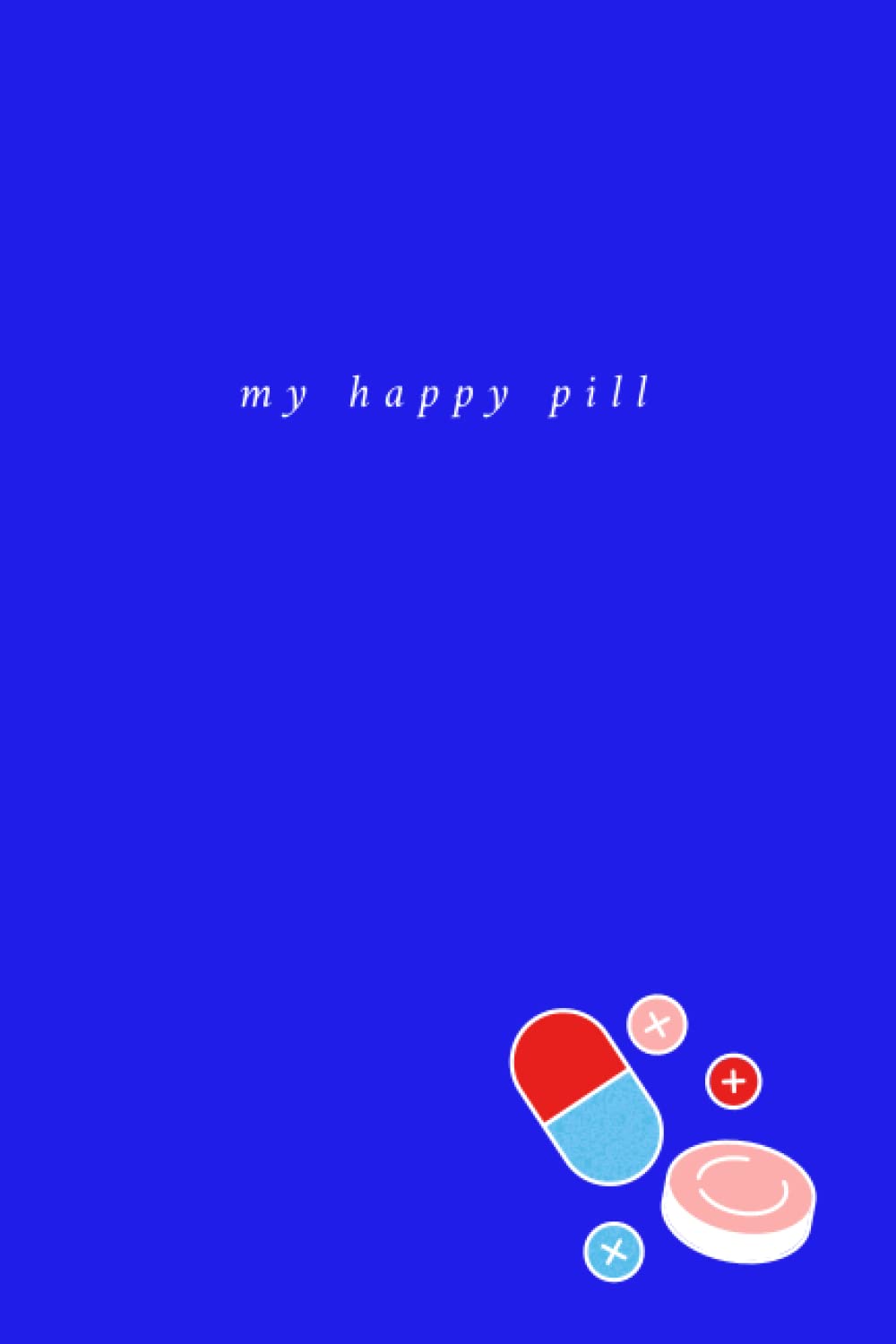 My happy pill: Notebook With Retro Styled Lined Paper