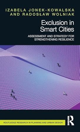 Exclusion in Smart Cities: Assessment and Strategy for Strengthening Resilience (Routledge Research in Planning and Urban Design) book cover