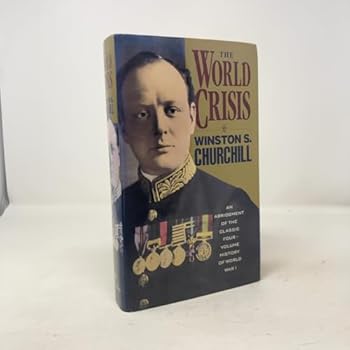 Hardcover The World Crisis: An Abridgement of the Classic Four-Volume History of World War I Book