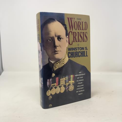 The World Crisis: An Abridgement of the Classic... 0684194538 Book Cover