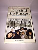 Das sind die Russen: Wie sie wurden, wie sie leben 3813585344 Book Cover