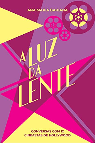 A Luz da Lente: Conversas com 12 cineastas de Hollywood