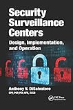 Security Surveillance Centers: Design, Implementation, and Operation