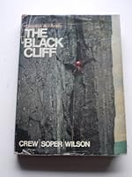 The Black Cliff: The history of rock climbing on Clogwyn du'r Arddu, 0718207904 Book Cover