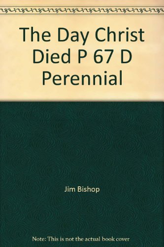 The Day Christ Died P 67 D Perennial