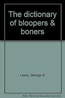 The Dictionary of Bloopers & Boners B0007FKO6I Book Cover