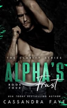 Alpha's Trust - Book #4 of the Clarity
