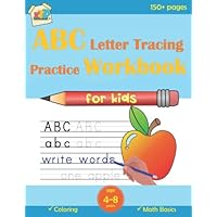 ABC Letter Tracing Practice Workbook For Kids 4-8 Years: Handwriting Practice Book For Kids Learn To Write Letters, Words: Alphabet Coloring, Writing, Tracing Book