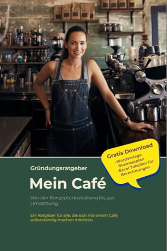Gründungsratgeber \"MEIN CAFÉ\": Ein Ratgeber für alle, die sich mit einem Café selbstständig machen möchten. Gründungsratgeber \"MEIN CAFÉ\": Ein Ratgeber für alle, die sich mit einem Café selbstständig machen möchten.