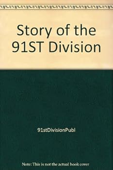 Hardcover The STORY Of The 91st DIVISION. Book
