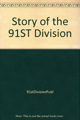 The STORY Of The 91st DIVISION. B000YC3AOW Book Cover