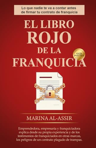 El libro rojo de la franquicia: Lo que nadie te va a contar antes de firmar tu contrato de franquicia El libro rojo de la franquicia: Lo que nadie te va a contar antes de firmar tu contrato de franquicia