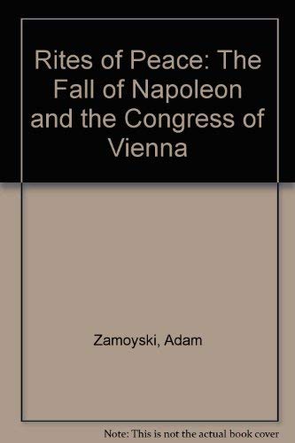 Buy Rites of Peace: The Fall of Napoleon and the Congress of Vienna — BookShops.in