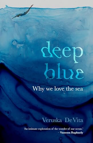  Deep Blue: Why we love the sea (English Edition)