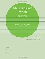 Manuscript Paper - 10 Staves - Perfect Bound 1480195103 Book Cover