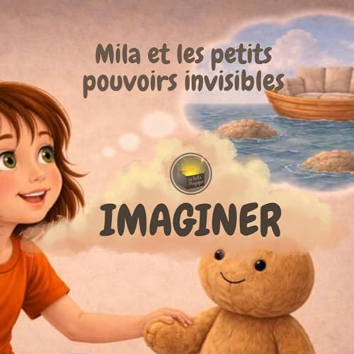 Mila et le pouvoir d&rsquo;imaginer | Histoire pour enfants