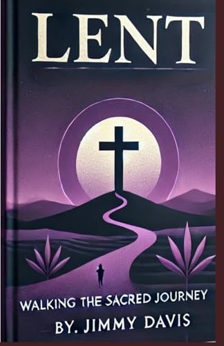 LENT: Walking the Sacred Journey