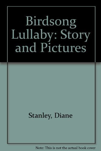 Birdsong Lullaby: Story and Pictures 0688058043 Book Cover