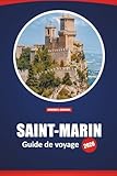  Saint-Marin Guide De Voyage 2026: Sites incontournables, choses à faire, conseils locaux, idées d\'itinéraires et cartes pour votre visite de la plus ancienne république d\'Europe