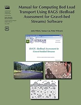 Paperback Manual for Computing Bed Load Transport Using BAGS (Bedload Assessment for Gravel-bed Streams) Software Book