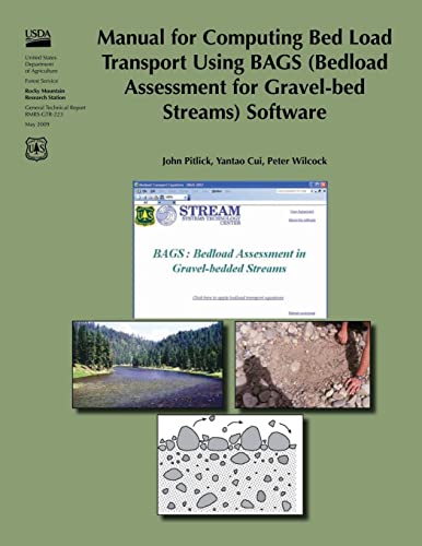 Manual for Computing Bed Load Transport Using BAGS (Bedload Assessment for Gravel-bed Streams) Software