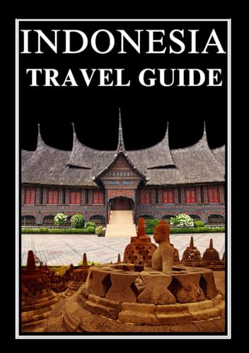 INDONESIA TRAVEL GUIDE 2025