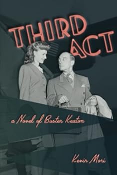 Hardcover Third Act: A Novel of Buster Keaton Book