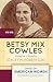 Betsy Mix Cowles: Champion of Equality (Lives of American Women)